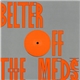 Off The Meds - Belter